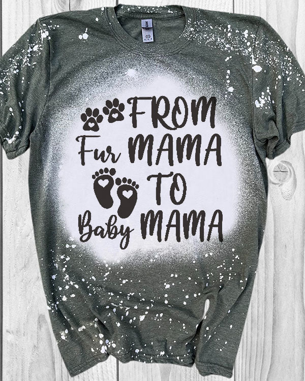 From Fur Mama To Baby Mama Bleached T-Shirt