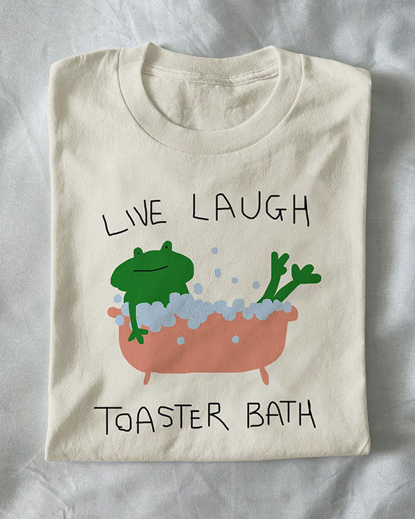 Unisex Live Laugh Toaster Bath Funny T-Shirt