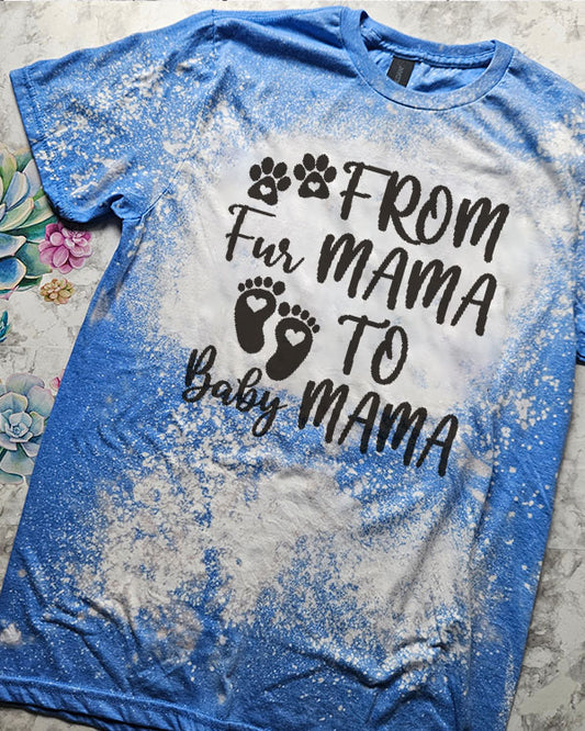 From Fur Mama To Baby Mama Bleached T-Shirt