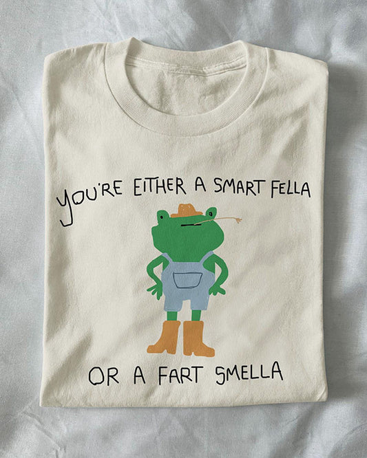 Unisex You're Either A Smart Fella Weird Funny T-Shirt