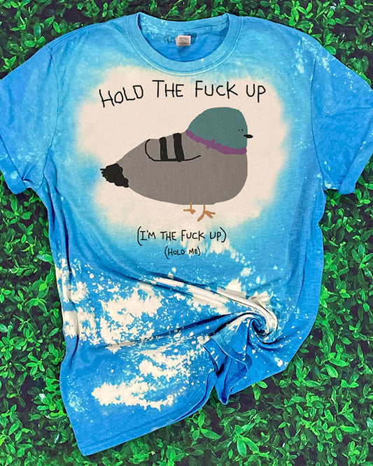 Unisex Hold The Fu*ck Up Funny Print T-Shirt