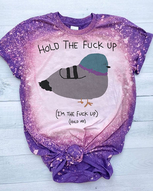 Unisex Hold The Fu*ck Up Print T-Shirt