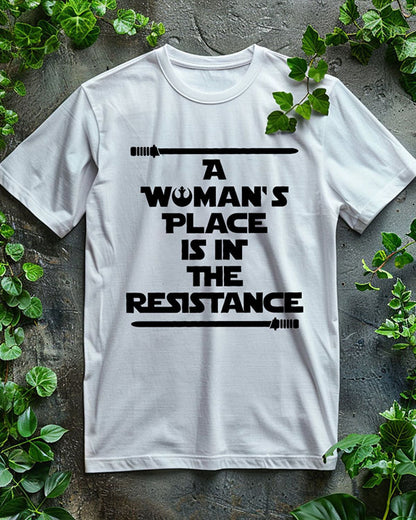 A Woman's Place Is In The Resistance T-Shirt