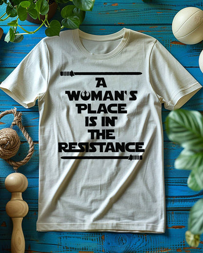 A Woman's Place Is In The Resistance T-Shirt
