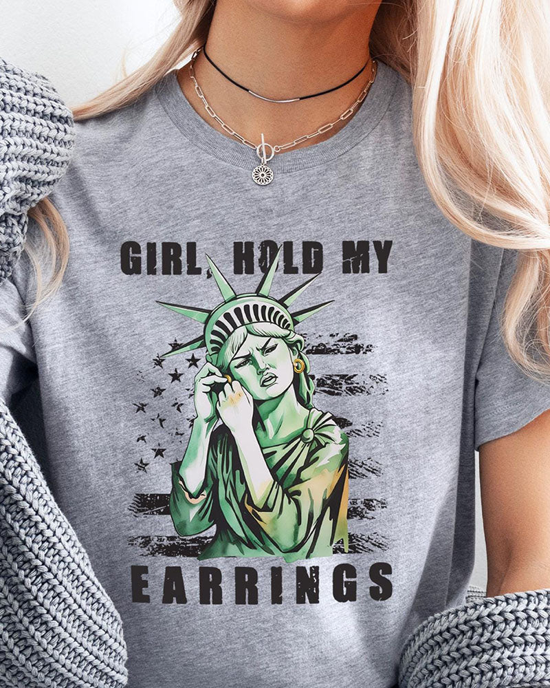 Girl Hold My Earrings Round Neck T-Shirt