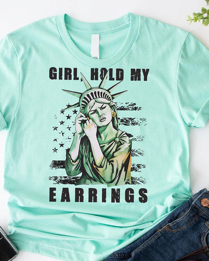 Girl Hold My Earrings Round Neck T-Shirt